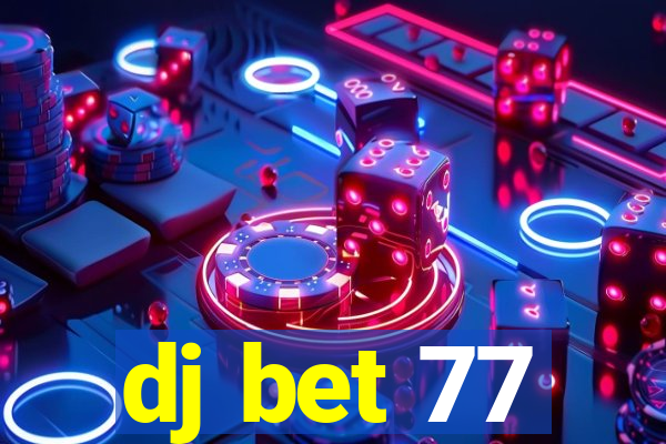 dj bet 77